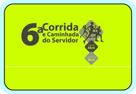 6ª CORRIDA E CAMINHADA DO SERVIDOR