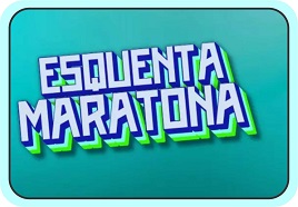 ESQUENTA MARATONA